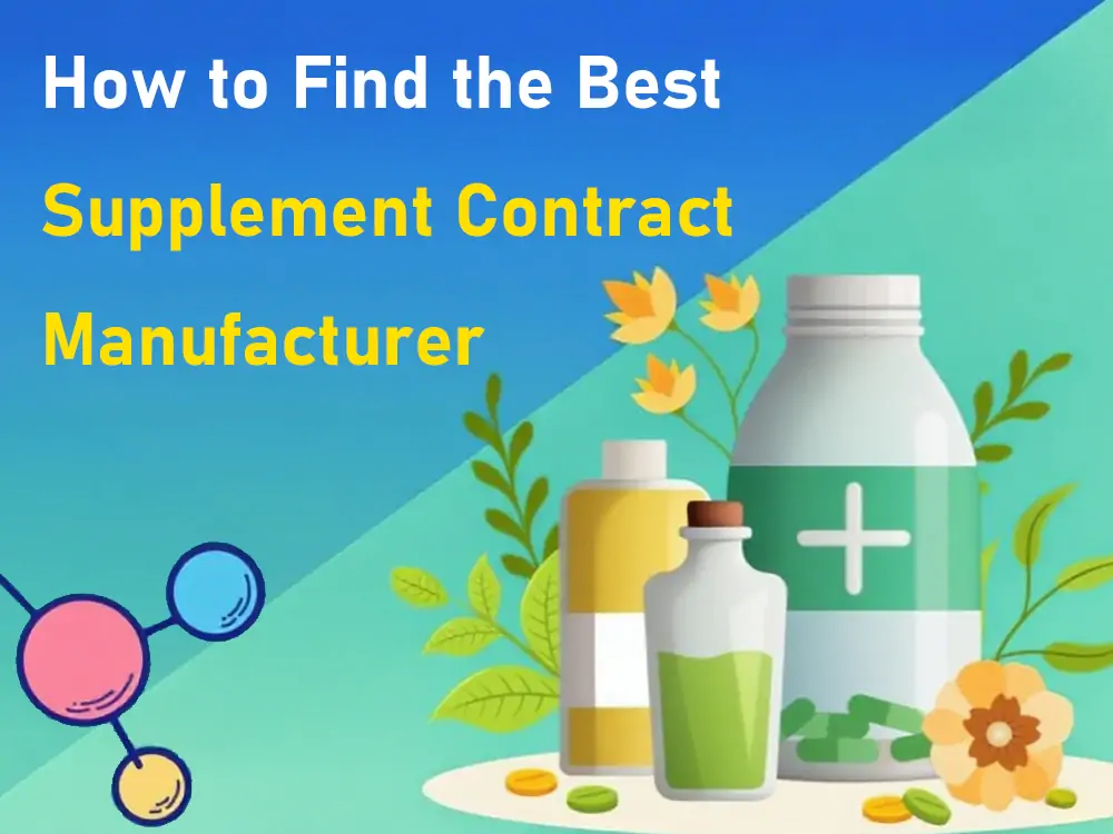 Find the Best Supplement Contract Manufacturer